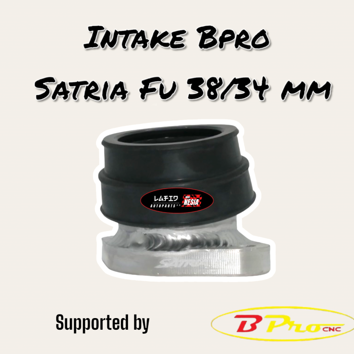 Intake BPro Satria FU 38/34 mm