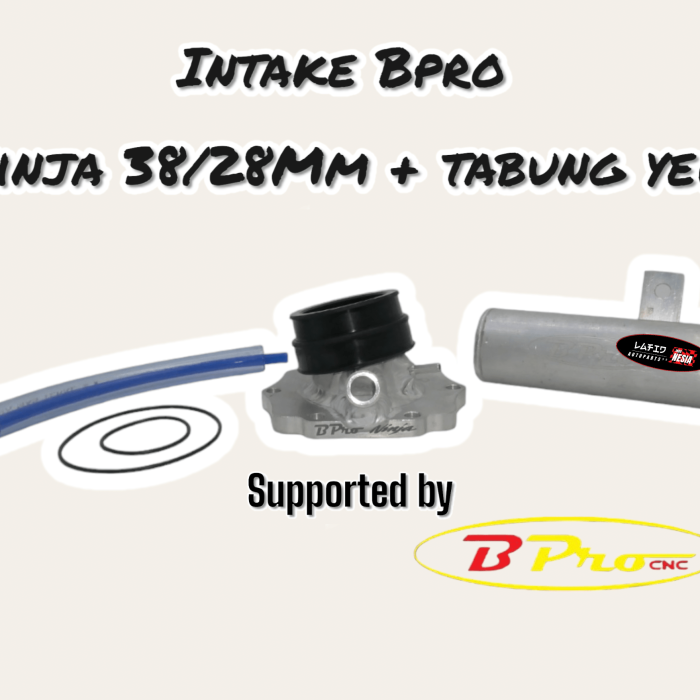 Intake BPro Ninja 38/22 mm + Tabung YE15